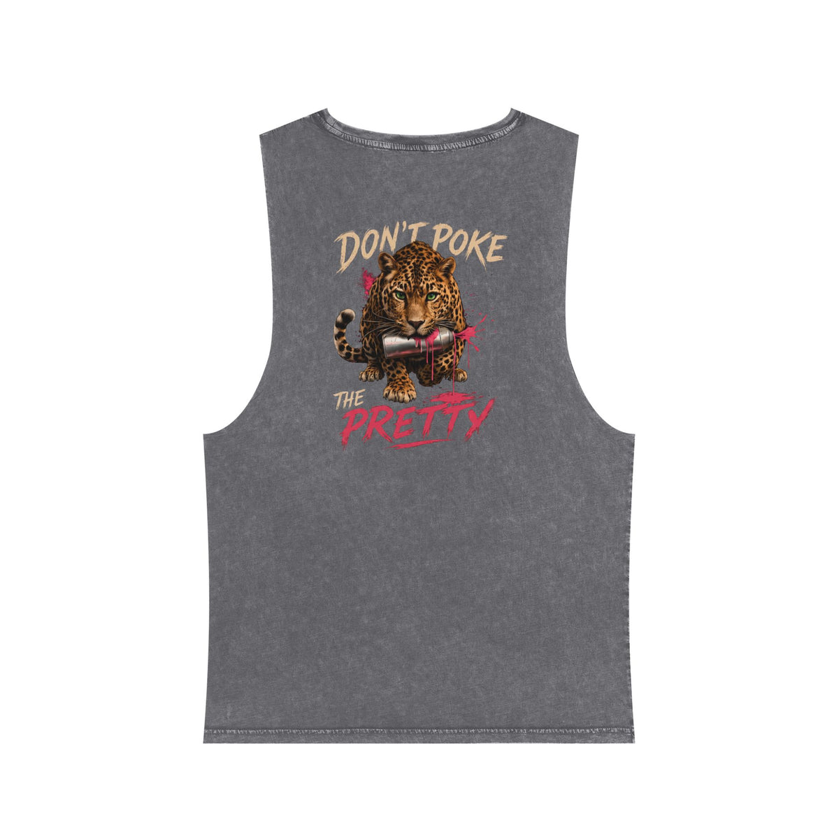 Don't Poke the Pretty — Back Print Stonewash Tank — Ash Stone — printed back