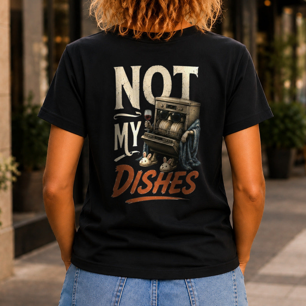 Not My Dishes graphic printed on the back of a black KRED Threads premium tee
