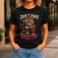Don’t Poke the Pretty Women’s tee in Black, front view