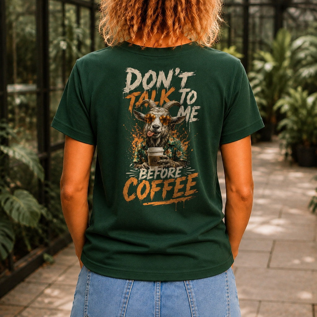 Don’t Talk Before Coffee Women’s tee in Forest Green, back view