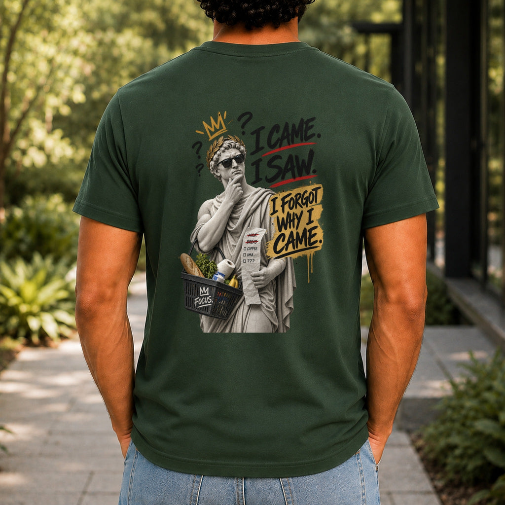 I Came, I Saw, I Forgot Why I Came graphic printed on the back of a forest green KRED Threads premium tee