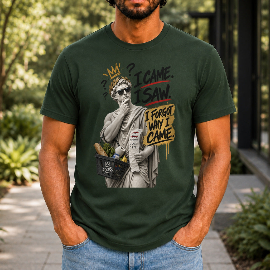I Came, I Saw, I Forgot Why I Came graphic printed on the front of a forest green KRED Threads premium tee