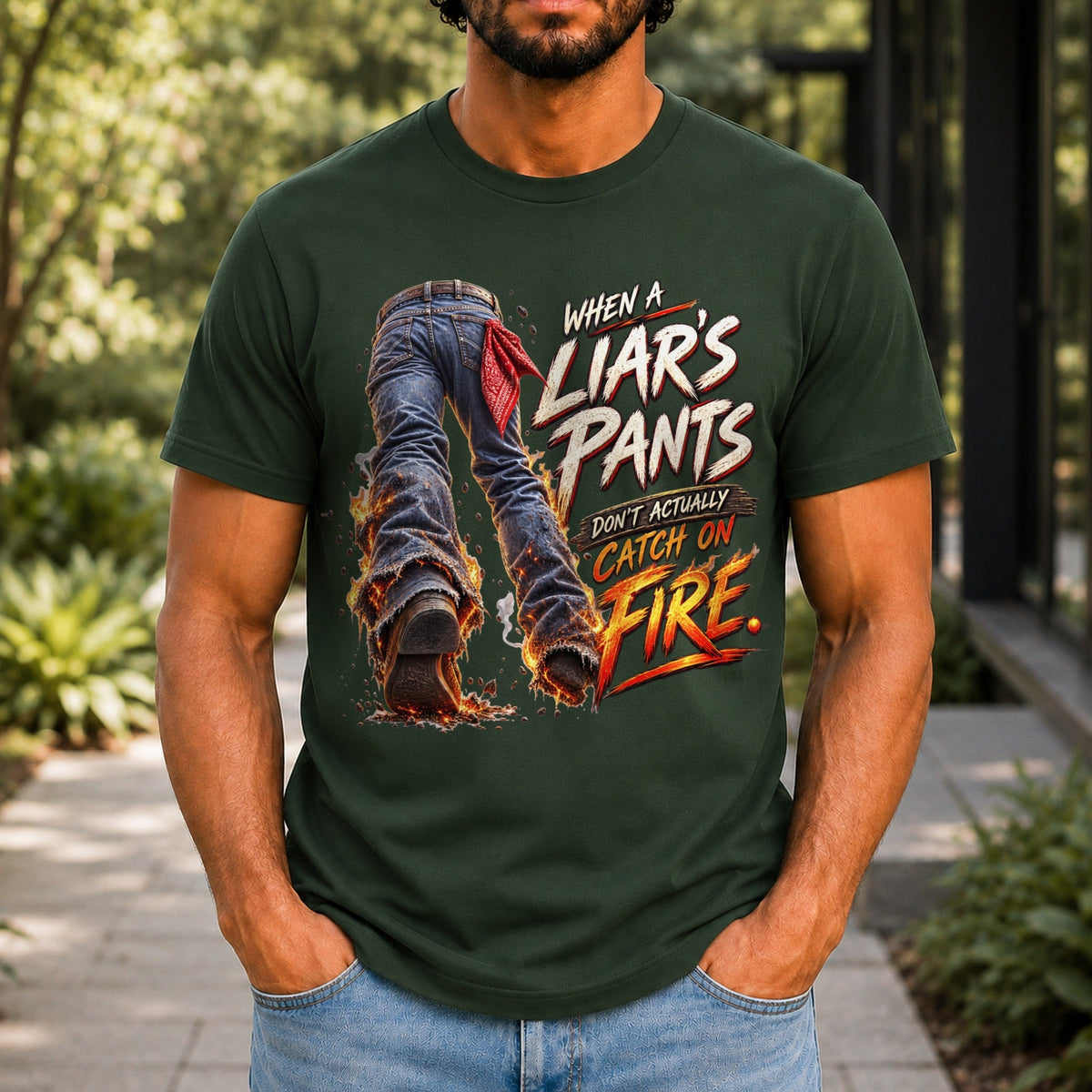 When A Liar's Pants Don't Catch Fire graphic printed on the front of a forest green KRED Threads premium tee