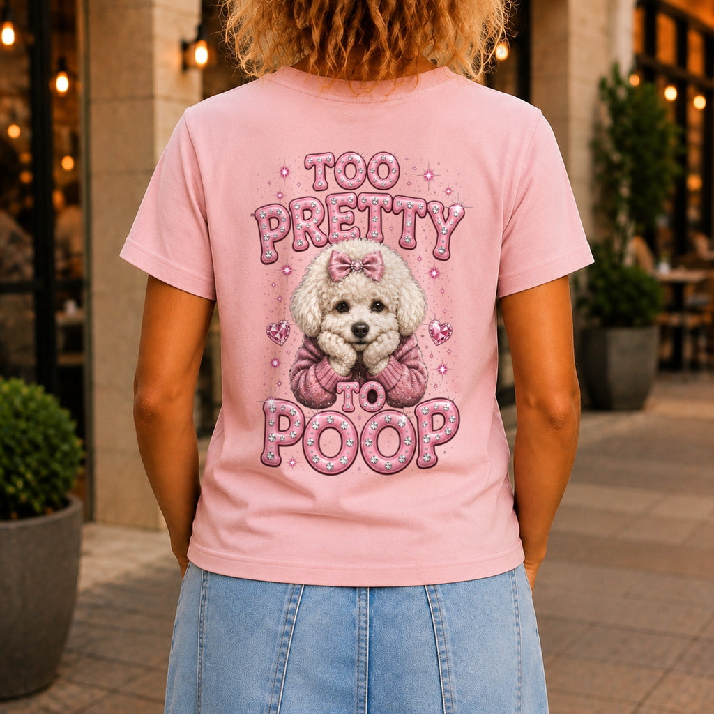 Too Pretty To Poop graphic printed on the back of a pink KRED Threads premium tee