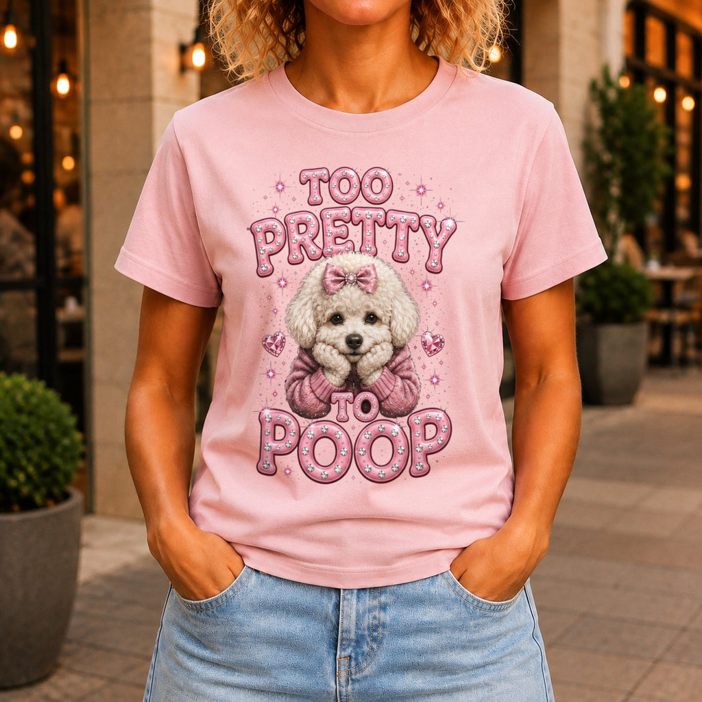 Too Pretty To Poop graphic printed on the front of a pink KRED Threads premium tee