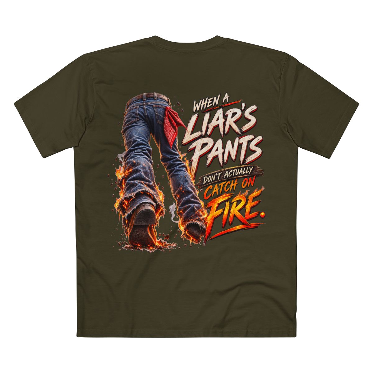 Supplier mockup: when-a-liars-pants-dont-catch-fire, Army tee, back print